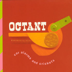 OCTANT: Car Alarms and Crickets
